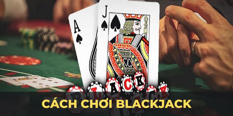 cách chơi blackjack ảnh